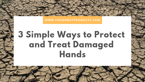 Dry cracked ground behind a title card reading 3 Simple Ways to Protect and Treat Damaged Hands